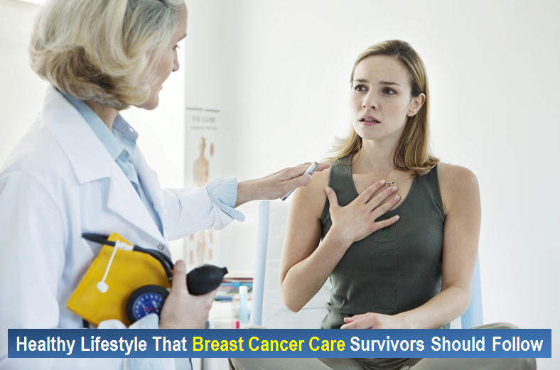 Healthy Lifestyle That Breast Cancer Care Survivors Should Follow