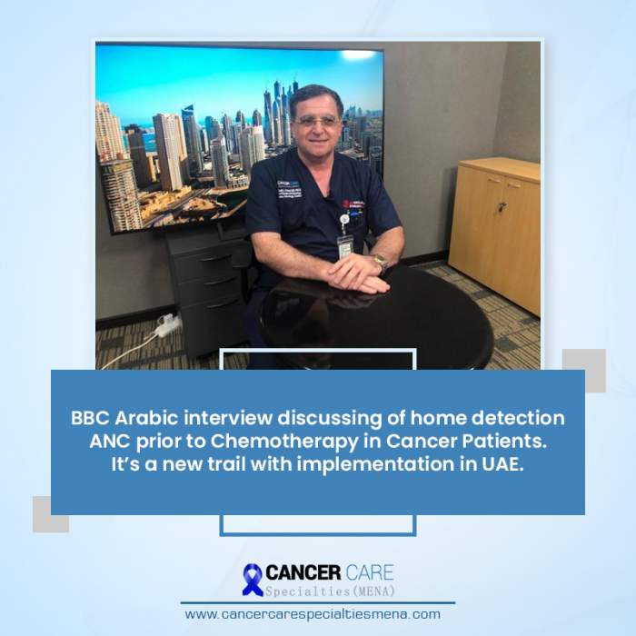 BBC Arabic interview discussing home detection ANC prior to Chemotherapy in Cancer Patients. It’s a new trail with implementation in UAE.