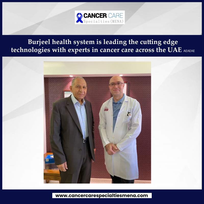 Burjeel health system is leading the cutting edge technologies with experts in cancer care across the UAE ??????